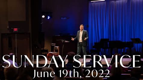 Sunday Service June 19th 2022 Youtube