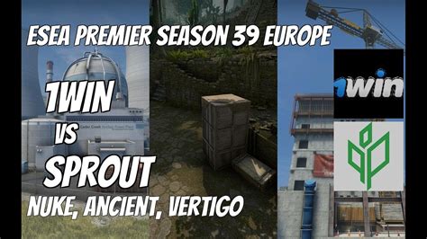 1WIN Vs Sprout Highlights At ESEA Premier Season 39 Europe YouTube