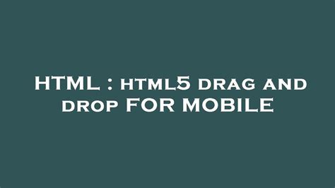 HTML Html5 Drag And Drop FOR MOBILE YouTube