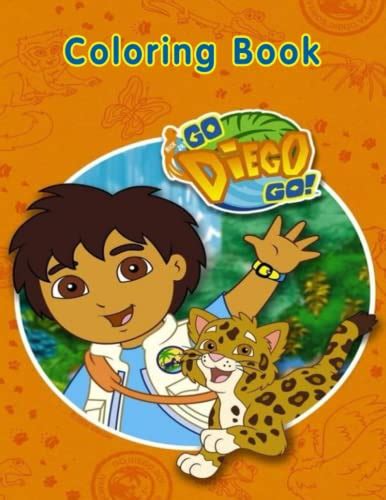 Go, Diego, Go! Coloring Book: JUMBO Coloring Book for Kids and Adults ...