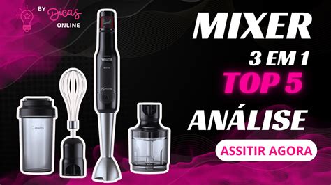 NOVO Qual o MELHOR MIXER 3 em 1 Qual COMPRAR em Custo Benefício de