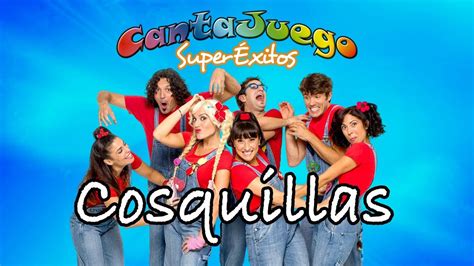 CantaJuego COSQUILLAS SuperÉxitos Música Infantil Canciones