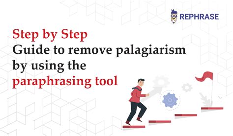 Step By Step Guide To Remove Plagiarism By Using A Paraphrasing Tool