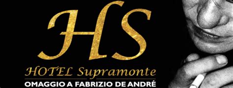 Hotel Supramonte Omaggio A Fabrizio De Andr Tic Teatri In Comune