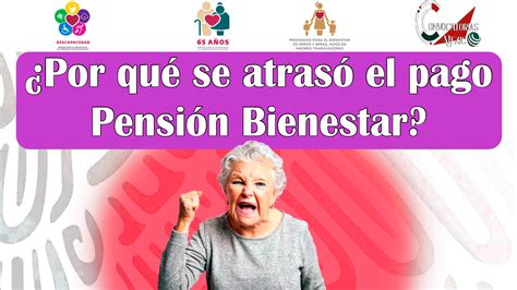 ≫ ¿por Qué Se Cambiaron Las Fechas De Pago De Pensiones Bienestar ️