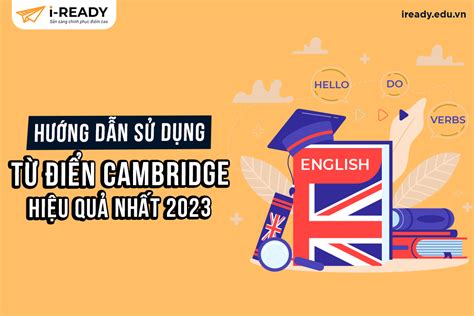 Hướng dẫn sử dụng từ điển Cambridge hiệu quả nhất 2023 - IELTS I-READY