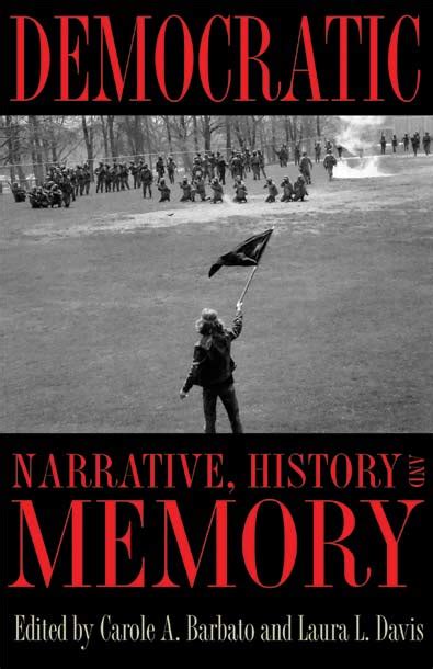 Democratic Narrative History And Memory The Kent State University Press