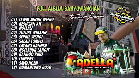 Full Album OM ADELLA Banyuwangian TERPOPULER Lewat Angin Wengi