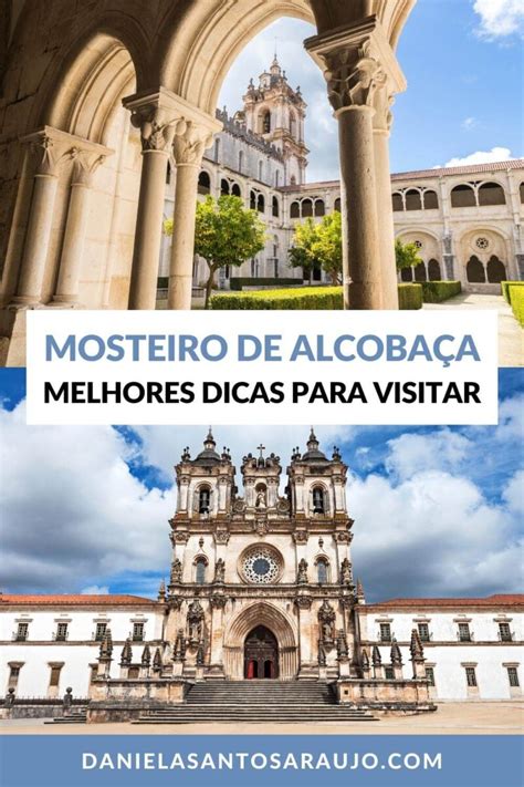 Como Visitar O Mosteiro De Alcobaça Em 2024 • Daniela Santos Araújo