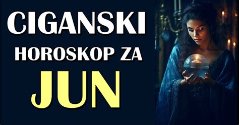 Ciganski Mese Ni Horoskop Za Jun Vodolije E Do Ekati