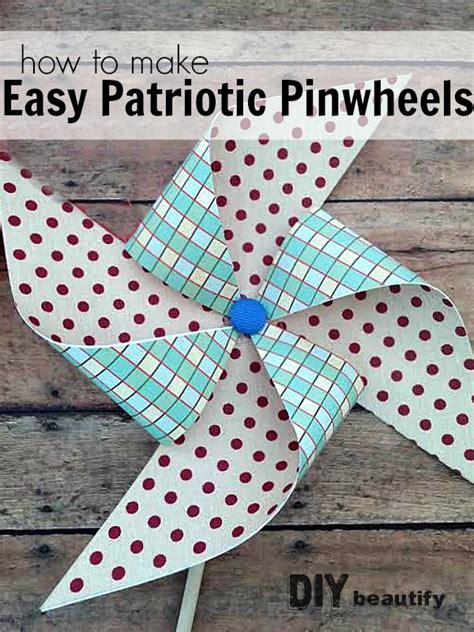 How To Make Patriotic Pinwheels Diy Beautify Creating Beauty At Home