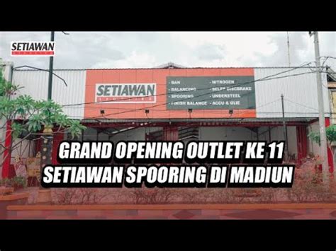 Grand Opening Setiawan Spooring Madiun Youtube