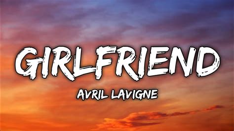 Avril Lavigne - Girlfriend (Lyrics) - YouTube