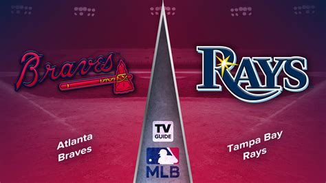 How To Watch Atlanta Braves Vs Tampa Bay Rays Live On Jul Tv Guide