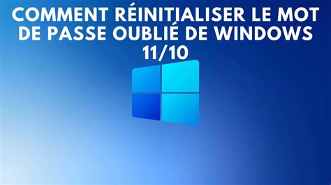 Comment R Initialiser Le Mot De Passe Oubli De Windows Youtube