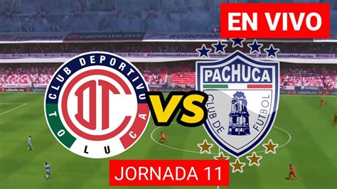 Toluca Vs Pachuca En Vivo J11 Liga Mx Toluca Vs Pachuca Donde Ver