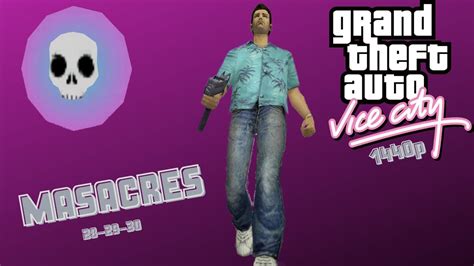 1440p60 MASACRES GTA VICE CITY 28 29 30 TOMMY VERCETTI RAMPAGES