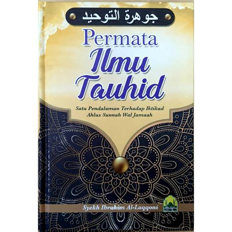 Permata Ilmu Tauhid Terjemahan Syarah Jauharah At Tauhid Syeikh Ibrahim