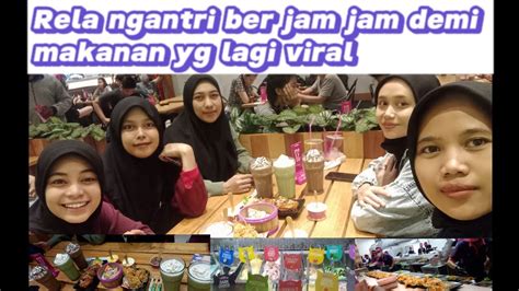 Semua Rela Antri Ber Jam Jam Demi Makanan Yang Lagi Viralgrand