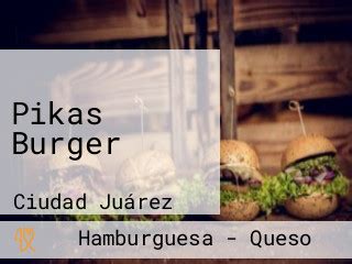 Pikas Burger aus Ciudad Juárez Speisekarte