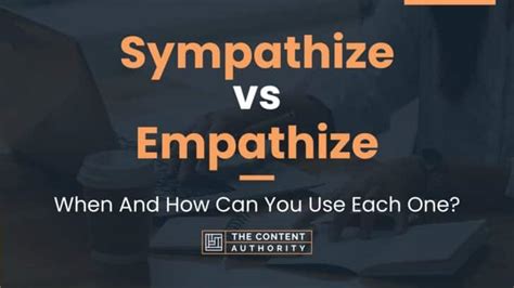 Sympathize vs Empathize: When And How Can You Use Each One?