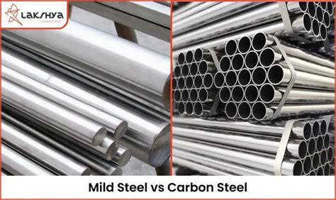 Mild Steel Vs Carbon Steel Lakshya Steel