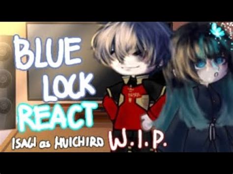 Blue Lock React To Isagi As Muichiro Blue Lock Gacha Mika W I P Youtube