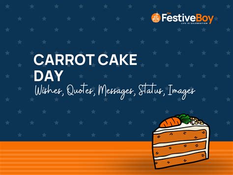 Carrot Cake Day Wishes, Quotes, Messages, Captions, Greetings, Images