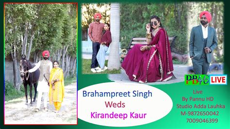 Live Marriage Brahampreet Singh Weds Kirandeep Kaur 20 03 2022