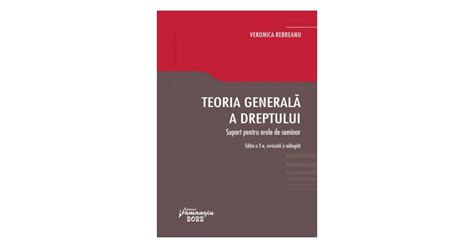 Teoria Generala A Dreptului Suport Pentru Orele De Seminar Editia A