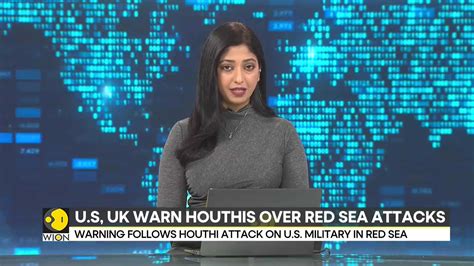 Us Uk Warnings To Houthis In Red Sea After Number Of Attacks World