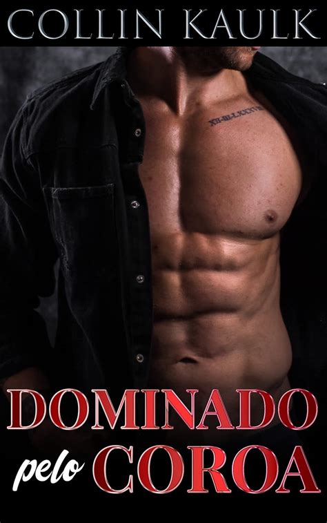 Amazon br eBooks Kindle Dominado pelo Coroa Conto Erótico Gay Meu Segredo Gay Kaulk Collin