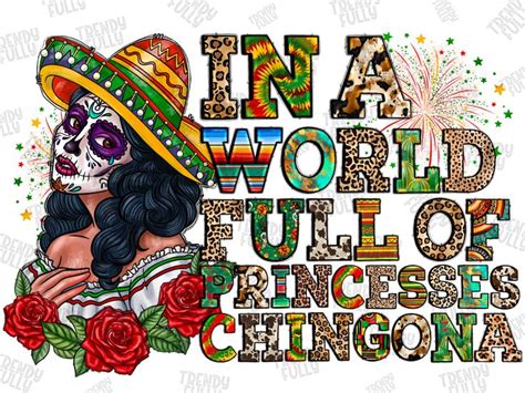 In A World Full Of Princesses Be A Chingona Png Sublimation Design