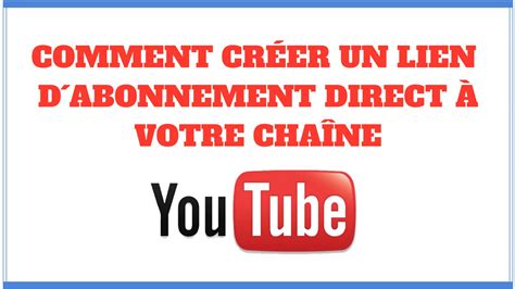 Comment Cr Er Un Lien Dabonnement Votre Cha Ne Youtube Youtube