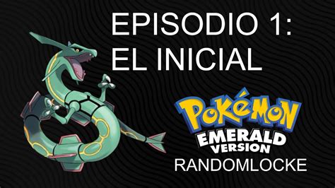 Pokémon Esmeralda Randomlocke EP1 El inicial YouTube