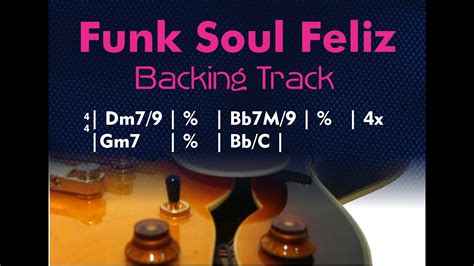 Funk Soul Feliz Backing Track In Dm For Improvise YouTube