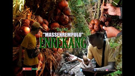 PETUALANGAN DI BUMI MASSENREMPULU ENREKANG YouTube