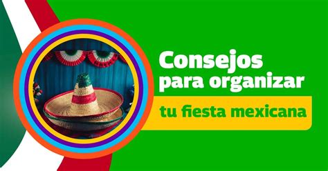 Organiza Tu Fiesta Mexicana Con Estos 4 Consejos Dimex