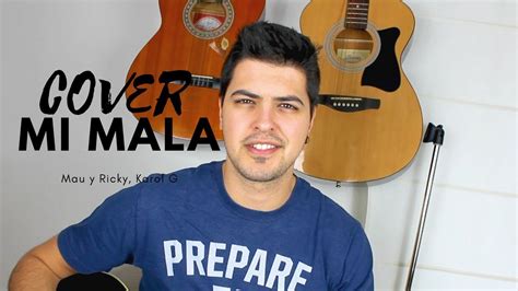 Mi Mala Cover Sergio Herrera Mau Y Ricky Karol G Youtube