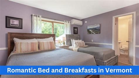 Romantic Bed and Breakfasts in Vermont: Your Serene Escape - One Of A ...