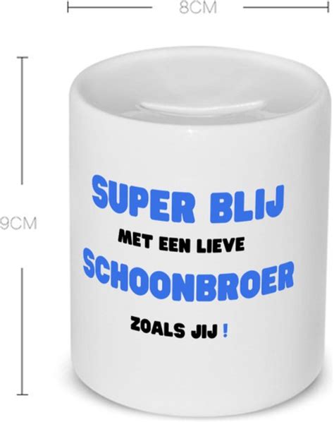 Akyol Super Blij Met Een Lieve Schoonbroer Zoals Jij Spaarpot Broer