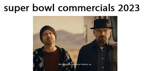 Super Bowl Commercials 2023 A Look at the Most Anticipated