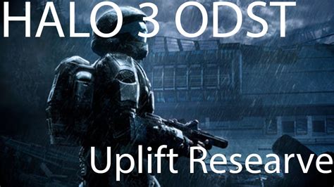 Halo 3 ODST Uplift Reserve YouTube