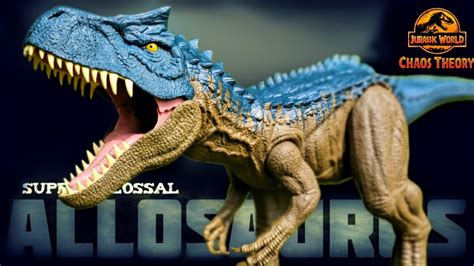 Mattel Jurassic World Chaos Theory Super Colossal Allosaurus Review Youtube