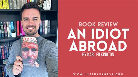 An Idiot Abroad By Karl Pilkington Book Review Lukes Blog