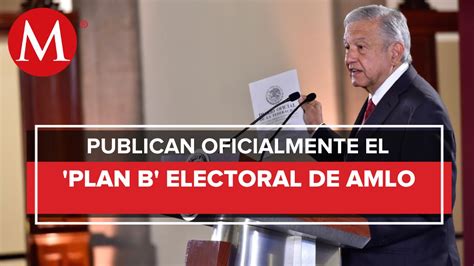 Amlo Publica En Dof Plan B De La Reforma Electoral Vídeo Dailymotion