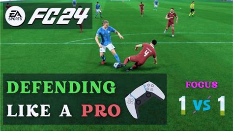 How To Defend In Ea Sports Fc 24 Improve Your 1v1 Defending With