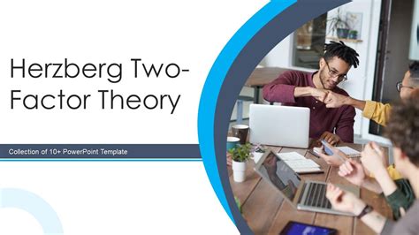 Herzberg Two Factor Theory Ppt Powerpoint Presentation Complete With Slides