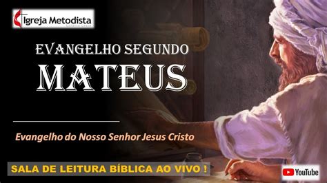 Mateus Aula Mt Sala De Leitura B Blica Ao Vivo Igreja