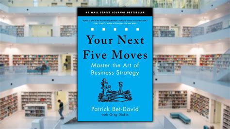 Your Next Five Moves By Patrick Bet David